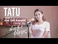 Tatu - Alm. Didi Kempot | Cover by. Nabilla Gomes