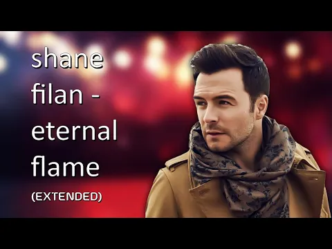 Download MP3 Shane Filan - Eternal Flame (Modified) - (HQ)