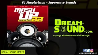 dj simplesimon mashup vol 22 hip hop afrobeat u0026 dancehall mixtape 2019 preview 