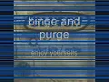 binge and purge-clutch