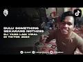 Download Lagu DJ DULU SOMETHING SEKARANG NOTHING | DJ YANG LAGI VIRAL DITIKTOK 2025