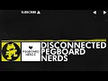 [Electro] - Pegboard Nerds - Disconnected [Monstercat Release] 10 HOURS