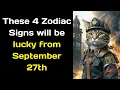 These 4 Zodiac Signs will be lucky from September 27th
