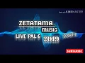ZETATAMA MUSIC LIVE PAL 6 -BERSAMA VJ IJAL \u0026 VJ EMON