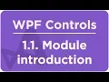 1 1 Introduction into the first module - The WPF course