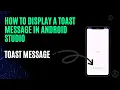 How to Display a Toast Message in Android Studio Android App Development Android Studio