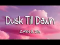 Lagu ZAYN \u0026 Sia - Dusk Till Dawn (Lyrics)