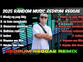 Download Lagu 2025 RANDOM MUSIC REDRUM REGGAE REMIX