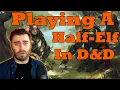 Playing a Half-Elf In D D