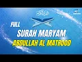 Lagu SURAH MARYAM ABDULLAH AL MATROOD