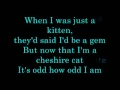 Lagu I'm Odd (Deleted Cheshire Cat Song)   lyrics