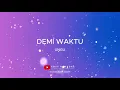 Download Lagu UNGU - Demi Waktu (karaoke version)