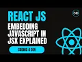 Embedding JavaScript in JSX Explained React Expressions Tutorial for Beginners