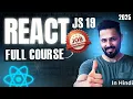 React JS 19 Full Course in Hindi Learn React from Scratch 2025 in One