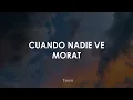 Morat - Cuando Nadie Ve (LETRA)