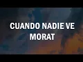Download Lagu Morat - Cuando Nadie Ve (LETRA)
