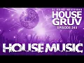 HOUSE GRUV 243 🤩 House Music DJ Mix - Disco House & Funky House Music