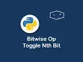 bitwise op toggle nth bit in python