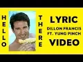 Lagu Dillon Francis - Hello There (ft. Yung Pinch) (Official Lyric Video)