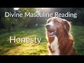 Divine Masculine - Honesty Is The Best Policy 🐕 
