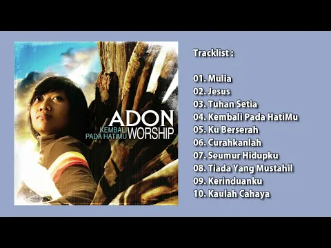 Download MP3 Adon - Kembali Pada HatiMu (2008) Lagu Rohani Full Album