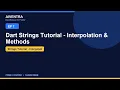 Dart Strings Tutorial - Interpolation Methods Ep 7