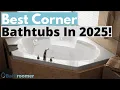 Best Corner Bathtubs Today TOP 5