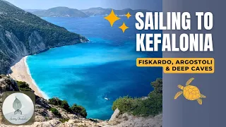Sailing The Ionian: Kefalonia | Fiskardo ➤ Argostoli & a Deep Cave hike!