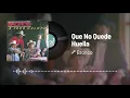 Bronco - Que No Quede Huella (Audio)