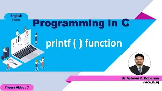 Programming in C In English 7 - printf function By Dr Ashwin Dobariya