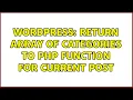 Wordpress Return array of categories to php function for current post 2 Solutions