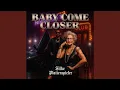 Download Lagu Baby Come Closer