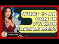 What Is An ORM In Python Databases - Python Code School