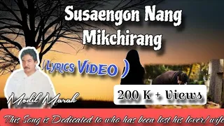 modil marak susaengon nang mikchirang lyrics video garo sad song 