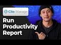How to Run a Productivity Report in Clio Manage 2026 Full Tutorial