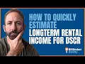 How to Quickly Estimate Longterm Rental Income for DSCR