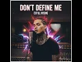 Don't define me(still risin)