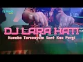 Download Lagu DJ LARA HATI - KU COBA TERSENYUM SAAT KAU PERGI VIRAL TIKTOK
