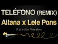 Download Lagu Aitana x Lele Pons - TELÉFONO (REMIX) (Karaoke Version)