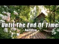 Download Lagu Until The End Of Time  - Aurelya - Lyrics (Official HD Video)