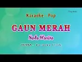 Download Lagu Gaun Merah - KARAOKE  NADA WANITA - SONIA / TRYANA - POP -FULLBAND