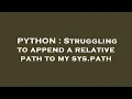 PYTHON Struggling to append a relative path to my sys path
