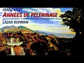 Liszt - Années de Pèlerinage_Complete / Presentation + New Mastering (Century's rec. : Lazar Berman)