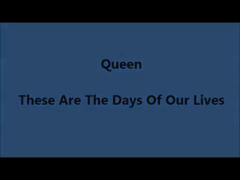 Download MP3 Queen - These Are The Days Of Our Lives (Lyrics)