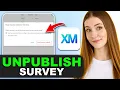 How to Unpublish a Qualtrics Survey in 2026