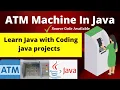 ATM Machine in Java Java Projects Mini Project for Studnets in Java How to Create ATM Machine