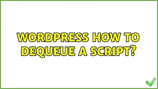 Wordpress How to dequeue a script 2 Solutions