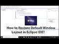 How to Restore Default Window Layout in Eclipse IDE