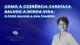 Como a Coerência Cardíaca salvou a minha vida (e pode salvar a sua também)