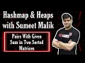 Pairs With Given Sum in Two Sorted Matrices